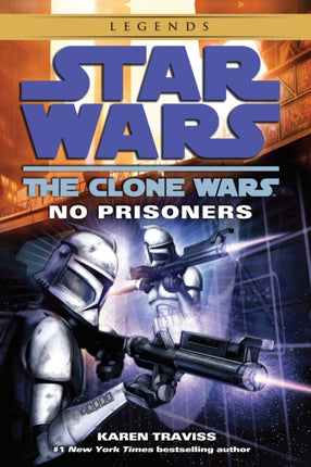 No Prisoners Star Wars Legends The Clone Wars