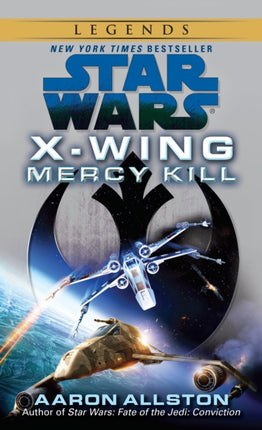 Mercy Kill: Star Wars Legends (X-Wing)