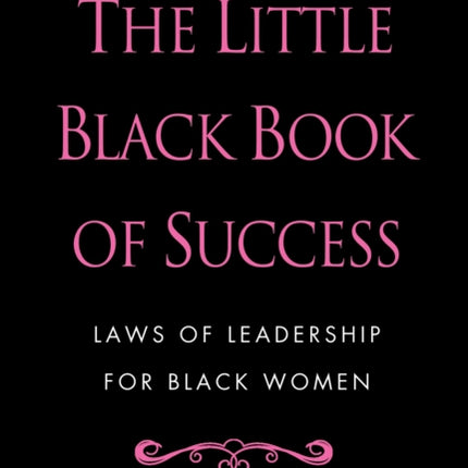 The Little Black Book of Success: Laws of Leadership for Black Women