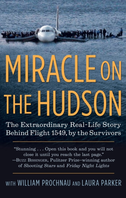 Miracle on the Hudson: The Extraordinary Real-Life Story Behind Flight 1549, by the Survivors