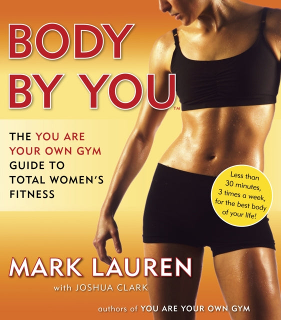 Body by You The You Are Your Own Gym Guide to Total Womens Fitness