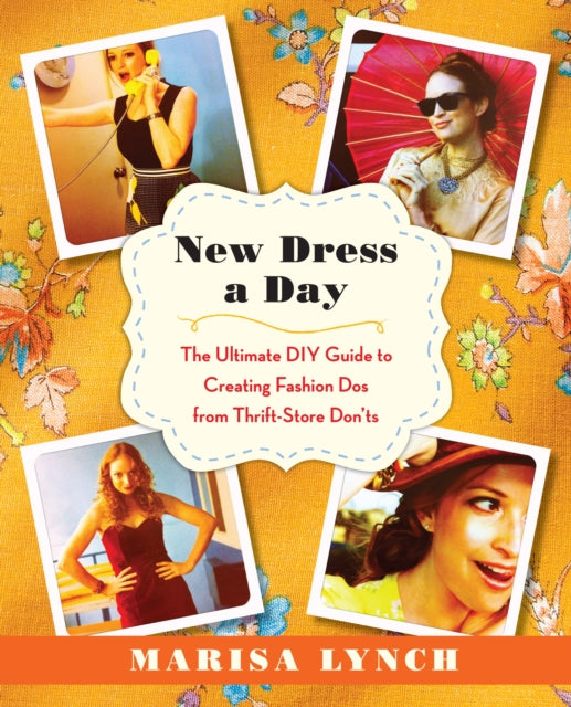 New Dress A Day The Ultimate DIY Guide to