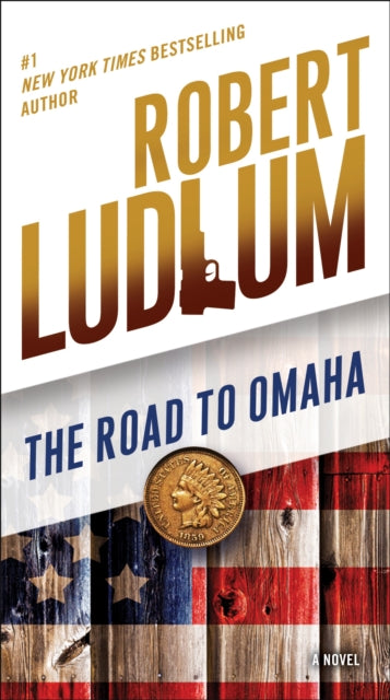 The Road to Omaha: A Novel