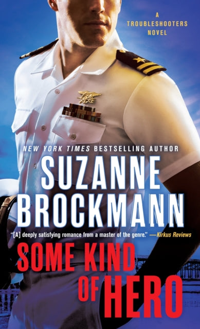 Some Kind of Hero: A Troubleshooters Novel