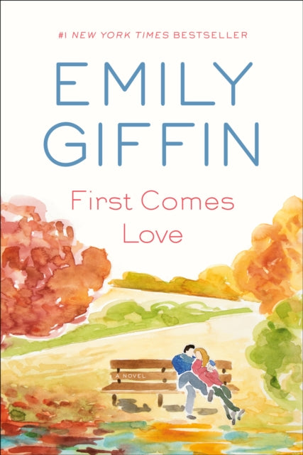 First Comes Love: A Novel