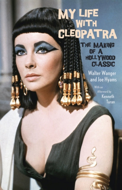 My Life with Cleopatra: The Making of a Hollywood Classic