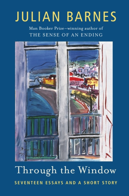 Through the Window: Seventeen Essays and a Short Story