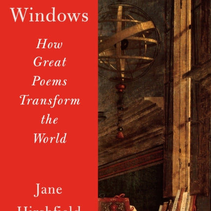 Ten Windows: How Great Poems Transform the World