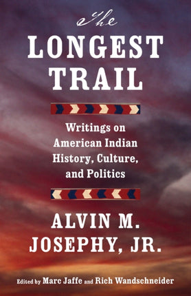 The Longest Trail: Writings on American Indian History, Culture, and Politics