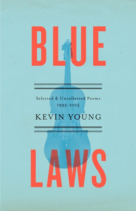 Blue Laws: Selected and Uncollected Poems, 1995-2015