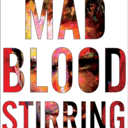 Mad Blood Stirring: The Inner Lives of Violent Men