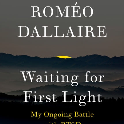 Waiting for First Light: My Ongoing Battle with PTSD