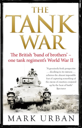 The Tank War: The British Band of Brothers – One Tank Regiment's World War II