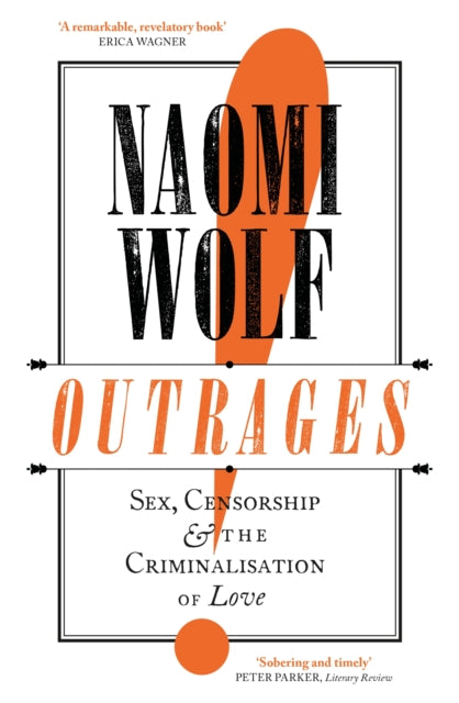 Outrages: Sex, Censorship and the Criminalisation of Love