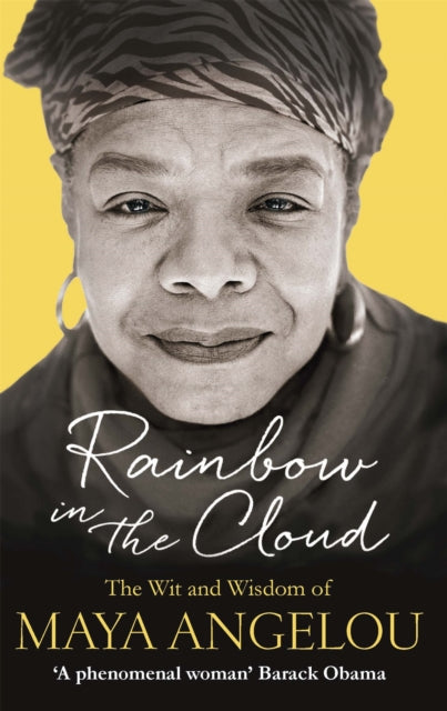 Rainbow in the Cloud: The Wit and Wisdom of Maya Angelou