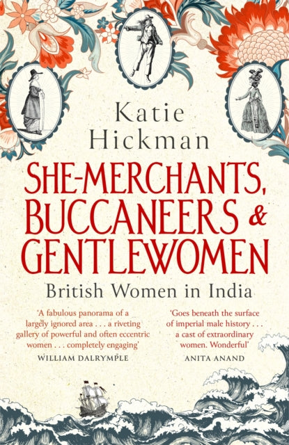 She-Merchants, Buccaneers and Gentlewomen: British Women in India