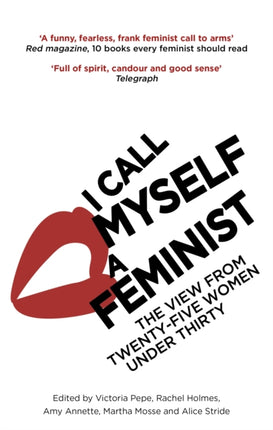 I Call Myself A Feminist: The View from Twenty-Five Women Under Thirty