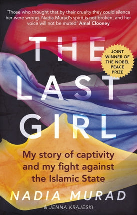 The Last Girl: My Story of Captivity and My Fight Against the Islamic State