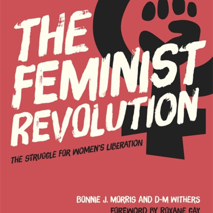 The Feminist Revolution: The Struggle for Women's Liberation