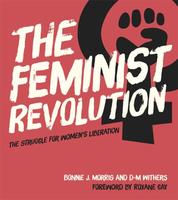 The Feminist Revolution: The Struggle for Women's Liberation