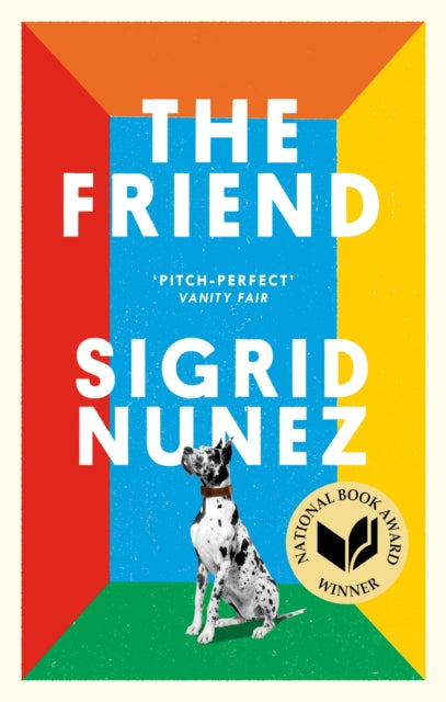 The Friend: Winner of the National Book Award for Fiction and a New York Times bestseller