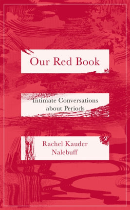 Our Red Book: Intimate Conversations about Periods