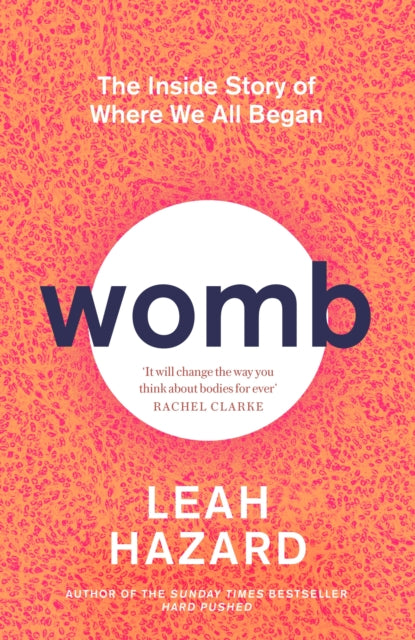 Womb: The Inside Story of Where We All Began - Winner of the Scottish Book of the Year Award