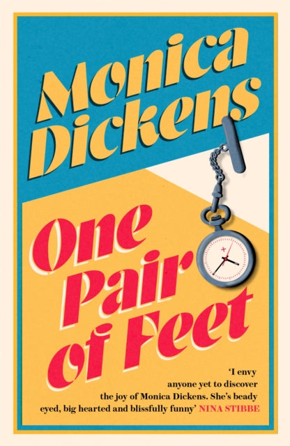 One Pair of Feet: 'I envy anyone yet to discover the joy of Monica Dickens ... she's blissfully funny' Nina Stibbe