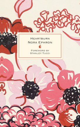 Heartburn: 40th Anniversary Edition – with a Foreword by Stanley Tucci