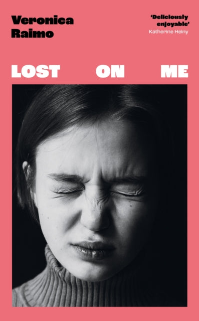 Lost on Me: The hilarious Italian bestseller loved by Katherine Heiny, Monica Ali and Naoise Dolan