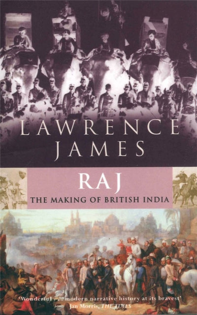 Raj: The Making and Unmaking of British India