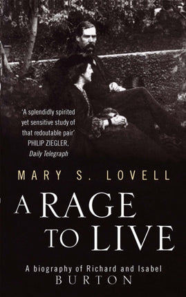 A Rage To Live: A Biography of Richard and Isabel Burton