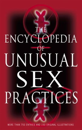 Encyclopedia Of Unusual Sex Practices