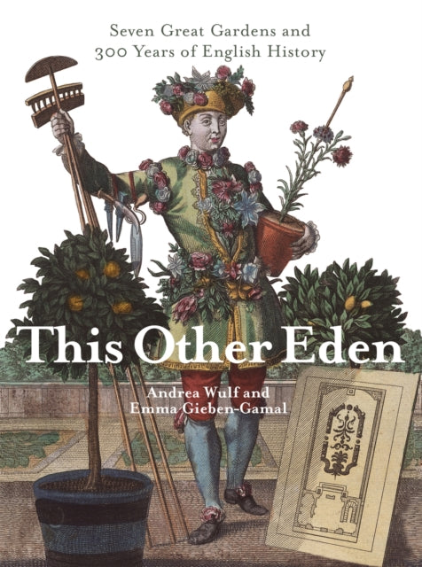 This Other Eden Seven Great Gardens  300 Years of English History