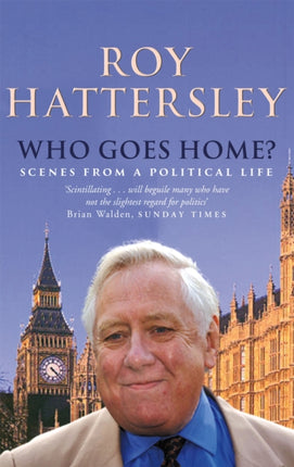 Who Goes Home Scenes from a Political Life