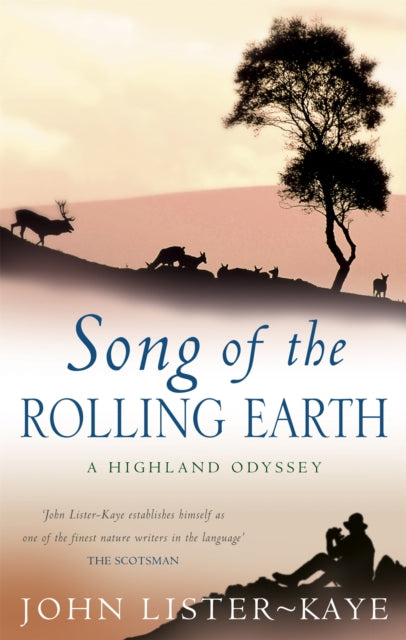 Song Of The Rolling Earth: A Highland Odyssey