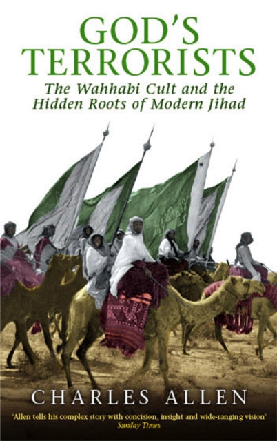 God's Terrorists: The Wahhabi Cult and the Hidden Roots of Modern Jihad