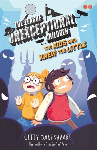 The League of Unexceptional Children: The Kids Who Knew Too Little: Book 3