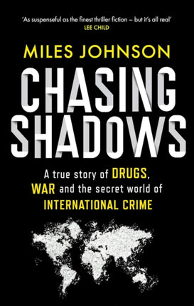 Chasing Shadows: A true story of the Mafia, Drugs and Terrorism