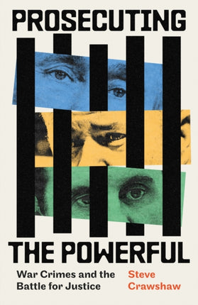 Prosecuting the Powerful War Crimes and the