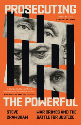 Prosecuting the Powerful War Crimes and the Battle for Justice
