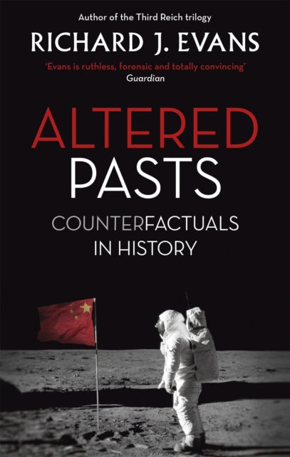 Altered Pasts Counterfactuals in History
