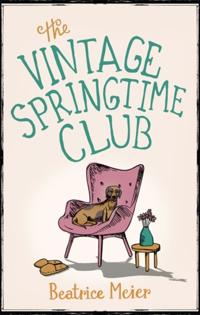 The Vintage Springtime Club: A charming novel for fans of The Hundred-Year-Old Man Who Climbed Out of the Window and Disappeared