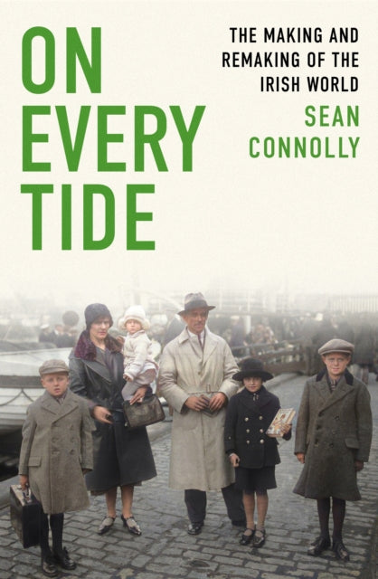 On Every Tide: The making and remaking of the Irish world