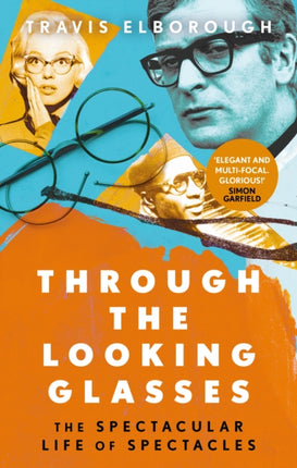 Through The Looking Glasses: The Spectacular Life of Spectacles