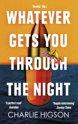 Whatever Gets You Through the Night: 'Loud, bright, fast and funny - a perfect read' Guardian