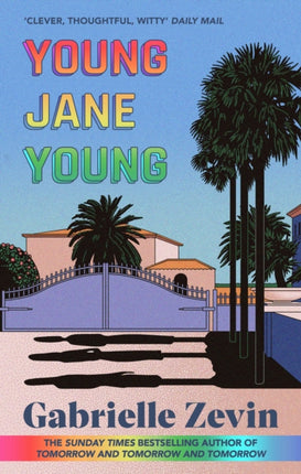 Young Jane Young: by the Sunday Times bestselling author of Tomorrow, and Tomorrow, and Tomorrow 4/11/23