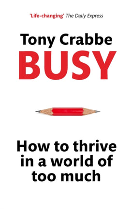 Busy How to Thrive in A World of Too Much