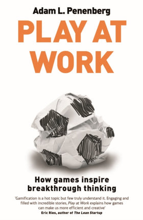 Play at Work: How games inspire breakthrough thinking