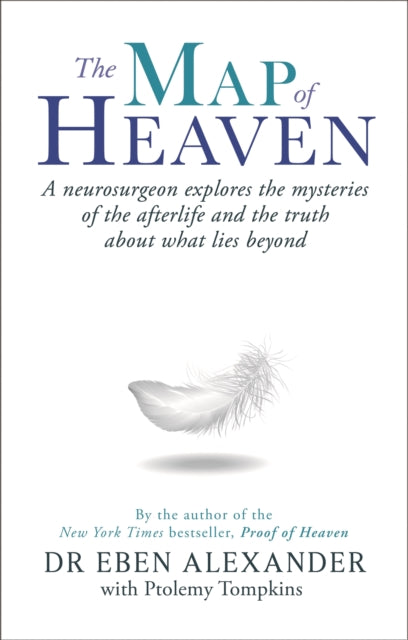 The Map of Heaven: A neurosurgeon explores the mysteries of the afterlife and the truth about what lies beyond